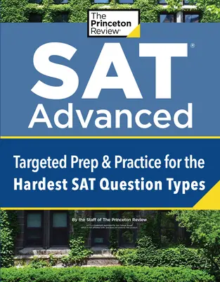 SAT Advanced: Cílená příprava a procvičování nejobtížnějších typů otázek testu SAT - SAT Advanced: Targeted Prep & Practice for the Hardest SAT Question Types