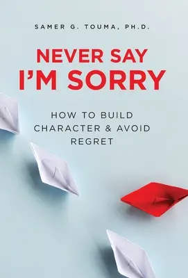 Nikdy neříkej, že se omlouvám - Never Say I'm Sorry