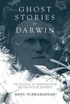 Strašidelné příběhy pro Darwina: Vědecké poznatky o variabilitě a politice rozmanitosti - Ghost Stories for Darwin: The Science of Variation and the Politics of Diversity