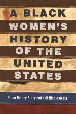 Dějiny černošských žen ve Spojených státech amerických - A Black Women's History of the United States