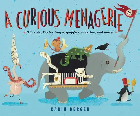 Zvědavý zvěřinec: O stádech, houfech, skocích, houfech, houfech a mnohém jiném! - A Curious Menagerie: Of Herds, Flocks, Leaps, Gaggles, Scurries, and More!