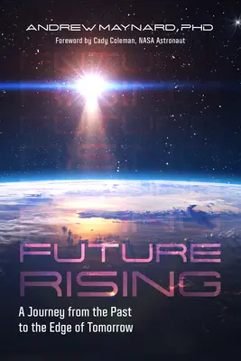 Vzestup budoucnosti: Cesta z minulosti na okraj zítřka (Budoucnost lidstva, sociální aspekty technologií) - Future Rising: A Journey from the Past to the Edge of Tomorrow (Future of Humanity, Social Aspects of Technology)