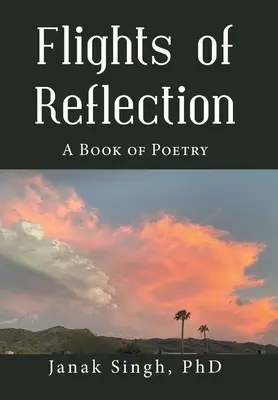 Lety reflexe: Kniha poezie - Flights of Reflection: A Book of Poetry