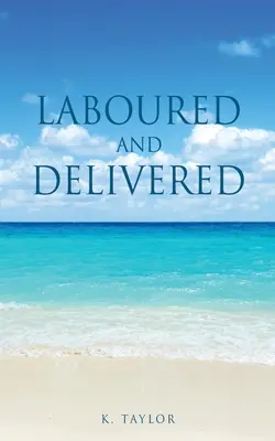 Pracně a bez práce - Laboured and Delivered