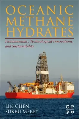Oceánské hydráty metanu: Základy, technologické inovace a udržitelnost - Oceanic Methane Hydrates: Fundamentals, Technological Innovations, and Sustainability