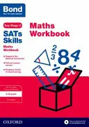 Dovednosti k maturitní zkoušce Bond: Matematika: pracovní sešit pro 9-10 let - Bond SATs Skills: Maths Workbook 9-10 Years