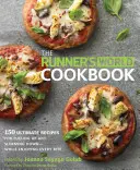 The Runner's World Cookbook (Kuchařka běžeckého světa): Běžecká kniha pro běžce: 150 nejlepších receptů, jak se posilnit a zhubnout - a přitom si vychutnat každé sousto. - The Runner's World Cookbook: 150 Ultimate Recipes for Fueling Up and Slimming Down--While Enjoying Every Bite