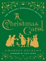 Vánoční koleda: originální vydání rukopisu - A Christmas Carol: The Original Manuscript Edition