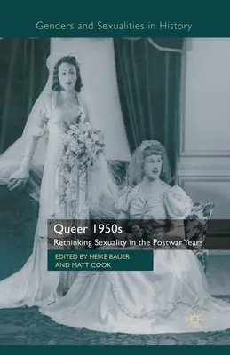 Queer 1950s: 50. léta: přehodnocení sexuality v poválečných letech - Queer 1950s: Rethinking Sexuality in the Postwar Years