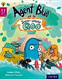Oxford Reading Tree Story Sparks: Oxford Level 10: Agent Blue and the Super-smelly Goo (Agent Modrý a supersmradlavý sliz) - Oxford Reading Tree Story Sparks: Oxford Level 10: Agent Blue and the Super-smelly Goo
