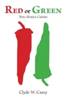 Červená nebo zelená: Kuchyně Nového Mexika - Red or Green: New Mexico Cuisine