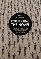 Osídlování románu: Literární forma a politika přebytečného života - Populating the Novel: Literary Form and the Politics of Surplus Life