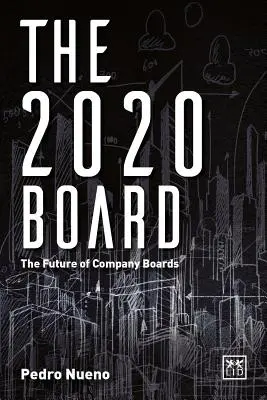 The 2020 Board: Budoucnost představenstev společností - The 2020 Board: The Future of Company Boards