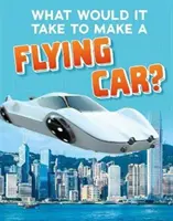 Co by bylo potřeba k sestrojení létajícího auta? - What Would it Take to Build a Flying Car?