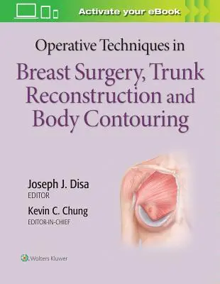 Operační techniky v chirurgii prsou, rekonstrukce trupu a tvarování těla - Operative Techniques in Breast Surgery, Trunk Reconstruction and Body Contouring