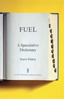 Palivo, 39: Spekulativní slovník - Fuel, 39: A Speculative Dictionary
