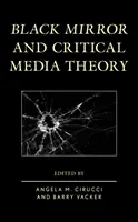 Černé zrcadlo a kritická mediální teorie - Black Mirror and Critical Media Theory