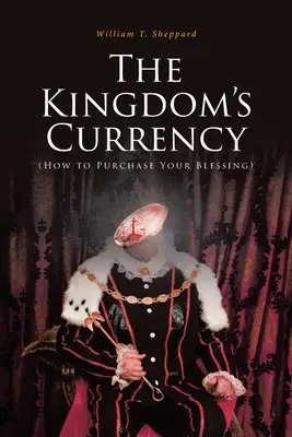 Měna království (Jak si koupit požehnání) - The Kingdom's Currency (How to Purchase Your Blessing)