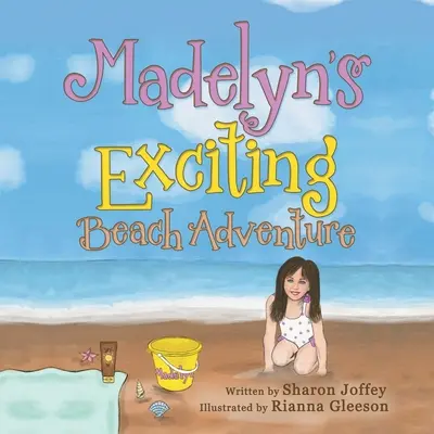 Madelynino vzrušující plážové dobrodružství - Madelyn's Exciting Beach Adventure
