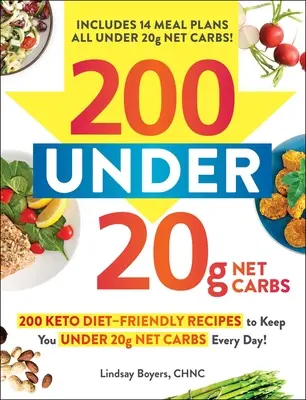 200 receptů pod 20 g čistých sacharidů: 200 receptů vhodných pro keto dietu, díky kterým budete mít každý den méně než 20 g čistých sacharidů! - 200 Under 20g Net Carbs: 200 Keto Diet-Friendly Recipes to Keep You Under 20g Net Carbs Every Day!