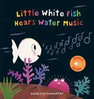 Malá bílá ryba slyší vodní hudbu - Little White Fish Hears Water Music