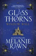 Skleněné trny - Okenní stěna - Glass Thorns - Window Wall