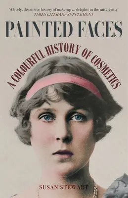 Malované tváře: Barevná historie kosmetiky - Painted Faces: A Colourful History of Cosmetics