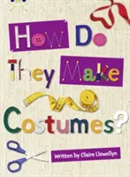 Bug Club Independent Non Fiction Year 3 Brown A Jak se dělají ..... Kostýmy - Bug Club Independent Non Fiction Year 3 Brown A How Do They Make ..... Costumes