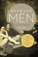 Mezi muži: Anglická literatura a mužská homosexuální touha - Between Men: English Literature and Male Homosocial Desire