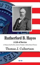 Rutherford B. Hayes - Život ve službě - Rutherford B Hayes - A Life of Service