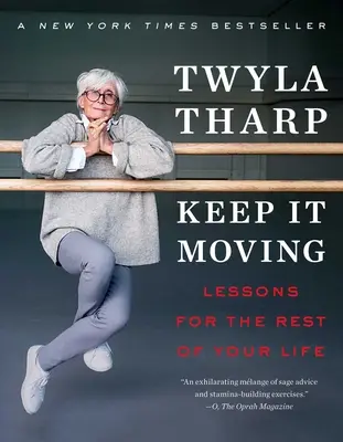 Keep It Moving: Lekce pro zbytek života - Keep It Moving: Lessons for the Rest of Your Life