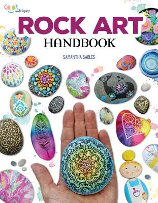 Rock Art Handbook: Techniky a projekty pro malování, barvení a přetváření kamenů - Rock Art Handbook: Techniques and Projects for Painting, Coloring, and Transforming Stones