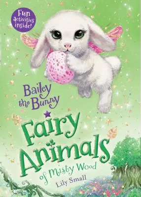 Zajíček Bailey: Bailey Bailey: Pohádková zvířátka z Misty Wood - Bailey the Bunny: Fairy Animals of Misty Wood
