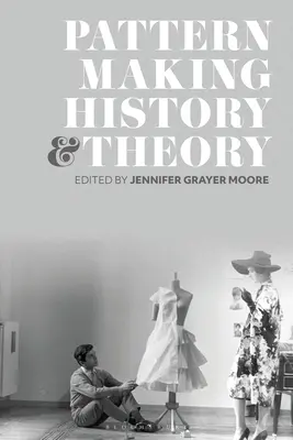 Dějiny a teorie vzorování - Patternmaking History and Theory