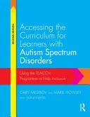 Zpřístupnění učebních osnov žákům s poruchami autistického spektra: Využití programu Teacch pro pomoc při inkluzi - Accessing the Curriculum for Learners with Autism Spectrum Disorders: Using the Teacch Programme to Help Inclusion
