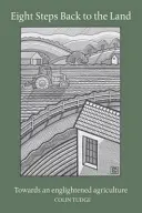 Šest kroků zpět k zemi: Proč potřebujeme malé smíšené farmy a miliony dalších zemědělců? - Six Steps Back to the Land: Why We Need Small Mixed Farms and Millions More Farmers