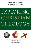 Zkoumání křesťanské teologie: Stvoření, pád a spása - Exploring Christian Theology: Creation, Fall, and Salvation