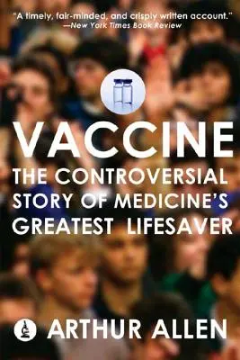 Vakcína: Vakcína: kontroverzní příběh největšího zachránce života v medicíně - Vaccine: The Controversial Story of Medicine's Greatest Lifesaver