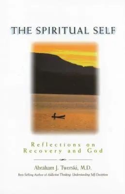 Duchovní já: Úvahy o zotavení a Bohu - The Spiritual Self: Reflections on Recovery and God