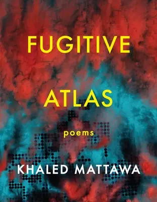 Atlas uprchlíků: Básně - Fugitive Atlas: Poems
