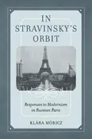 Na orbitě Stravinského, 26. díl: Ohlasy na modernismus v ruské Paříži - In Stravinsky's Orbit, Volume 26: Responses to Modernism in Russian Paris