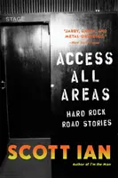 Přístup do všech oblastí: Příběhy z tvrdého rockového života - Access All Areas: Stories from a Hard Rock Life