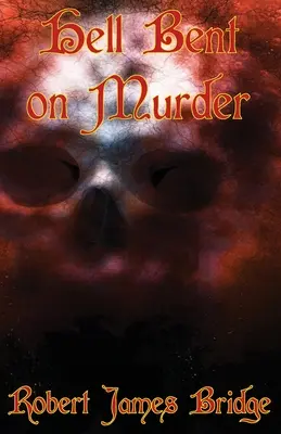 Pekelná touha po vraždě: Kniha 1 - Hell Bent on Murder: Book 1