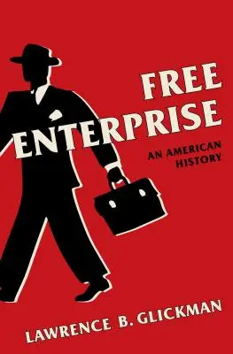Svobodné podnikání: Americká historie - Free Enterprise: An American History