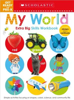 Můj svět Připravte se na školku Pracovní sešit: Scholastic Early Learners (Extra Big Skills Workbook) - My World Get Ready for Pre-K Workbook: Scholastic Early Learners (Extra Big Skills Workbook)
