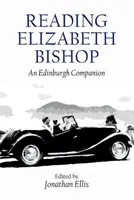 Čtení Elizabeth Bishopové: An Edinburgh Companion - Reading Elizabeth Bishop: An Edinburgh Companion