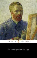 Dopisy Vincenta Van Gogha - The Letters of Vincent Van Gogh