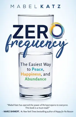 Nulová frekvence: : - Zero Frequency: The Easiest Way to Peace, Happiness, and Abundance.:
