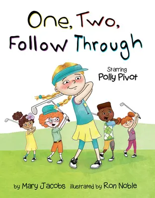 Raz, dva, projdi!: V hlavní roli Polly Pivotová - One, Two, Follow Through!: Starring Polly Pivot
