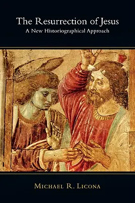Ježíšovo vzkříšení: Nový historiografický přístup - The Resurrection of Jesus: A New Historiographical Approach